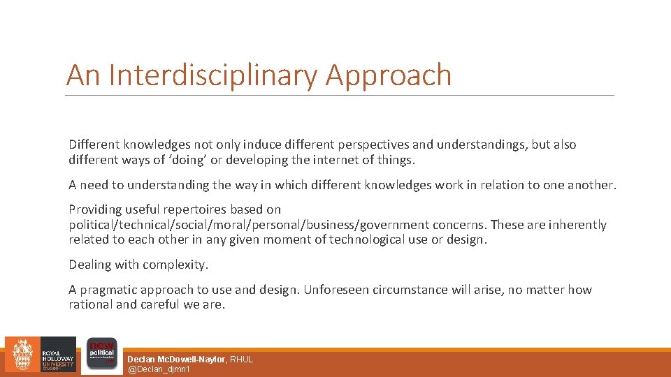 An Interdisciplinary Approach Different knowledges not only induce different perspectives and understandings, but also