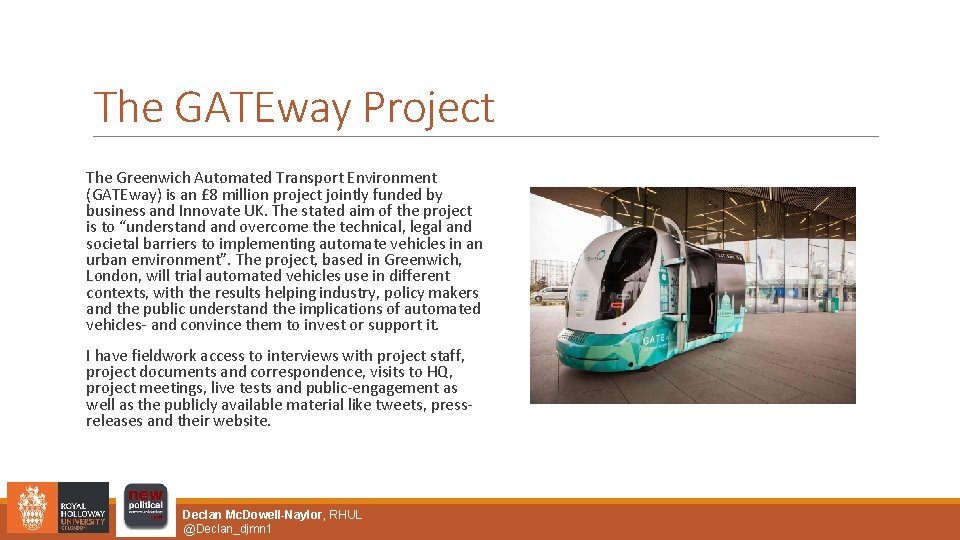 The GATEway Project The Greenwich Automated Transport Environment (GATEway) is an £ 8 million