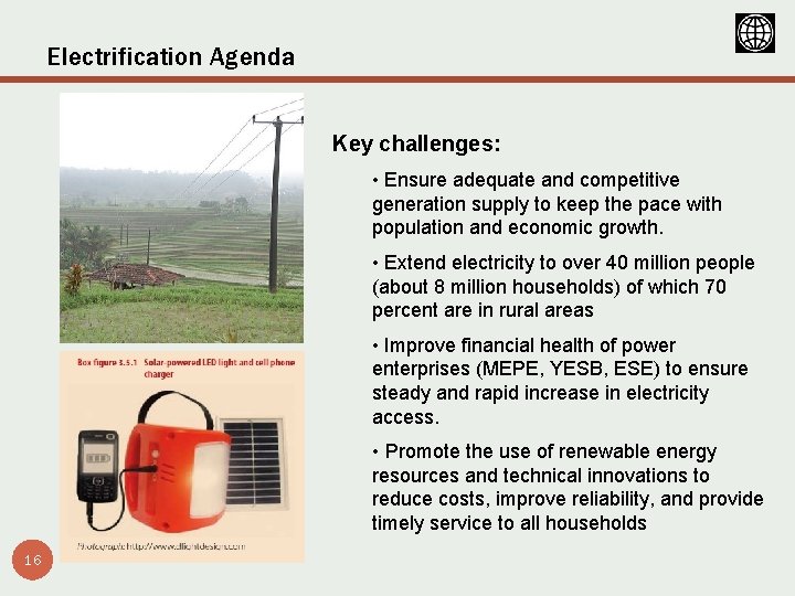 Electrification Agenda Key challenges: • Ensure adequate and competitive generation supply to keep the