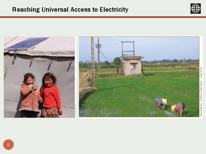 Reaching Universal Access to Electricity 8 