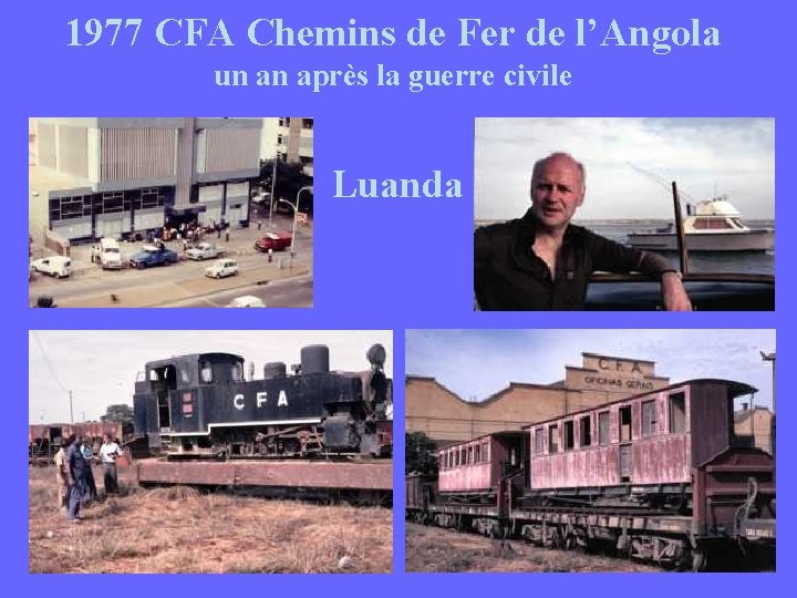 1977 CFA Chemins de Fer de l’Angola un an après la guerre civile Luanda
