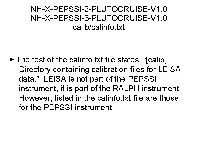 NH-X-PEPSSI-2 -PLUTOCRUISE-V 1. 0 NH-X-PEPSSI-3 -PLUTOCRUISE-V 1. 0 calib/calinfo. txt ▶ The test of