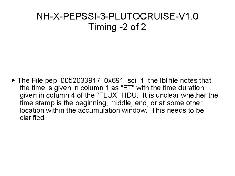 NH-X-PEPSSI-3 -PLUTOCRUISE-V 1. 0 Timing -2 of 2 ▶ The File pep_0052033917_0 x 691_sci_1,