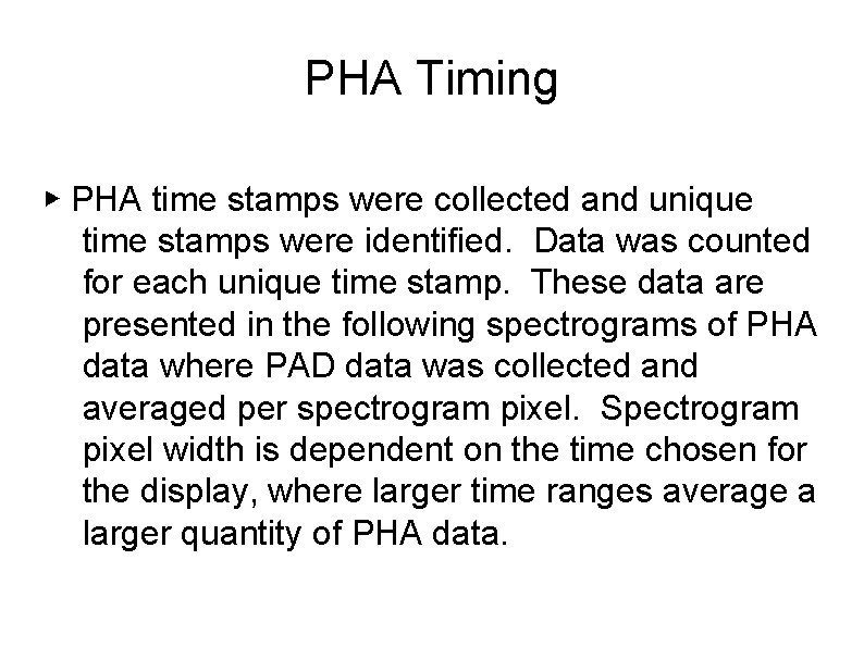 PHA Timing ▶ PHA time stamps were collected and unique time stamps were identified.