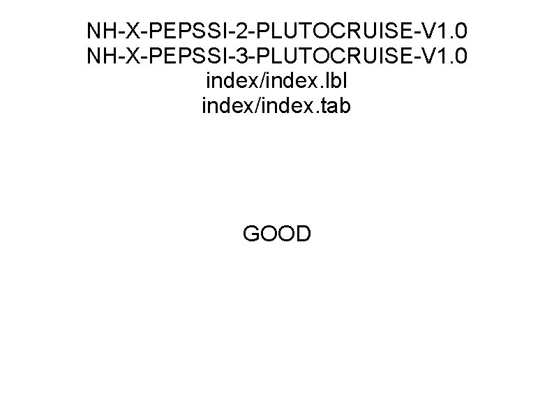 NH-X-PEPSSI-2 -PLUTOCRUISE-V 1. 0 NH-X-PEPSSI-3 -PLUTOCRUISE-V 1. 0 index/index. lbl index/index. tab GOOD 