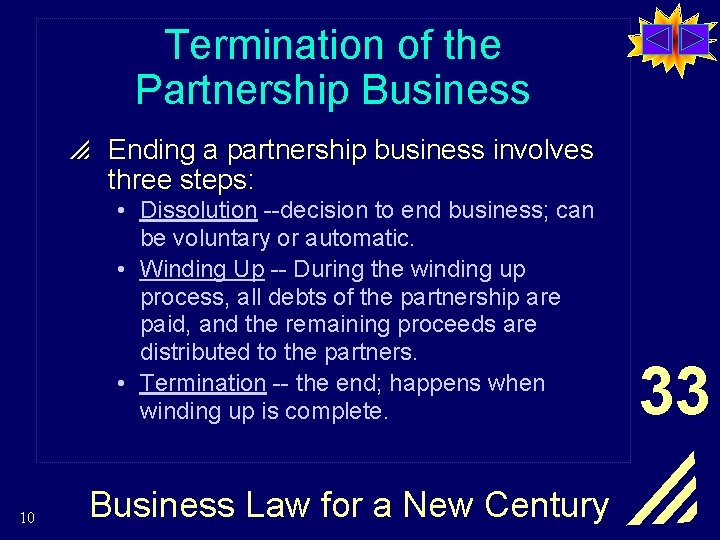 Termination of the Partnership Business p Ending a partnership business involves three steps: •