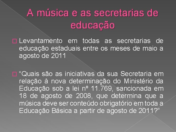 A música e as secretarias de educação � Levantamento em todas as secretarias de