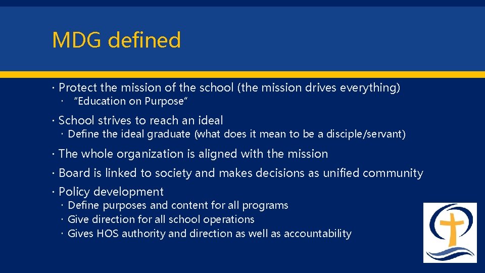 MDG defined Protect the mission of the school (the mission drives everything) “Education on