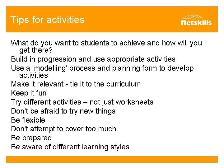 Tips for activities What do you want to students to achieve and how will