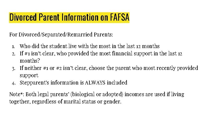 Divorced Parent Information on FAFSA For Divorced/Separated/Remarried Parents: 1. Who did the student live