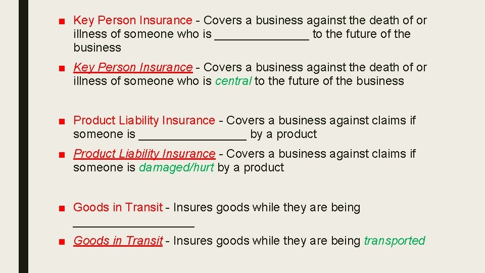 ■ Key Person Insurance - Covers a business against the death of or illness