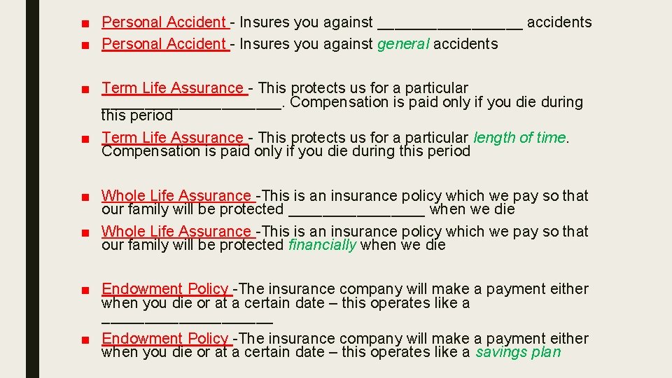 ■ Personal Accident - Insures you against _________ accidents ■ Personal Accident - Insures