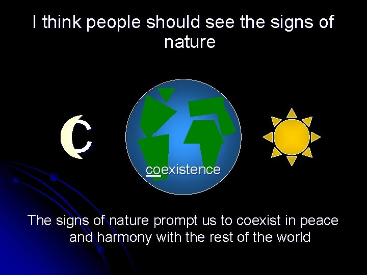 The Universe The Moon The Sun The Earth