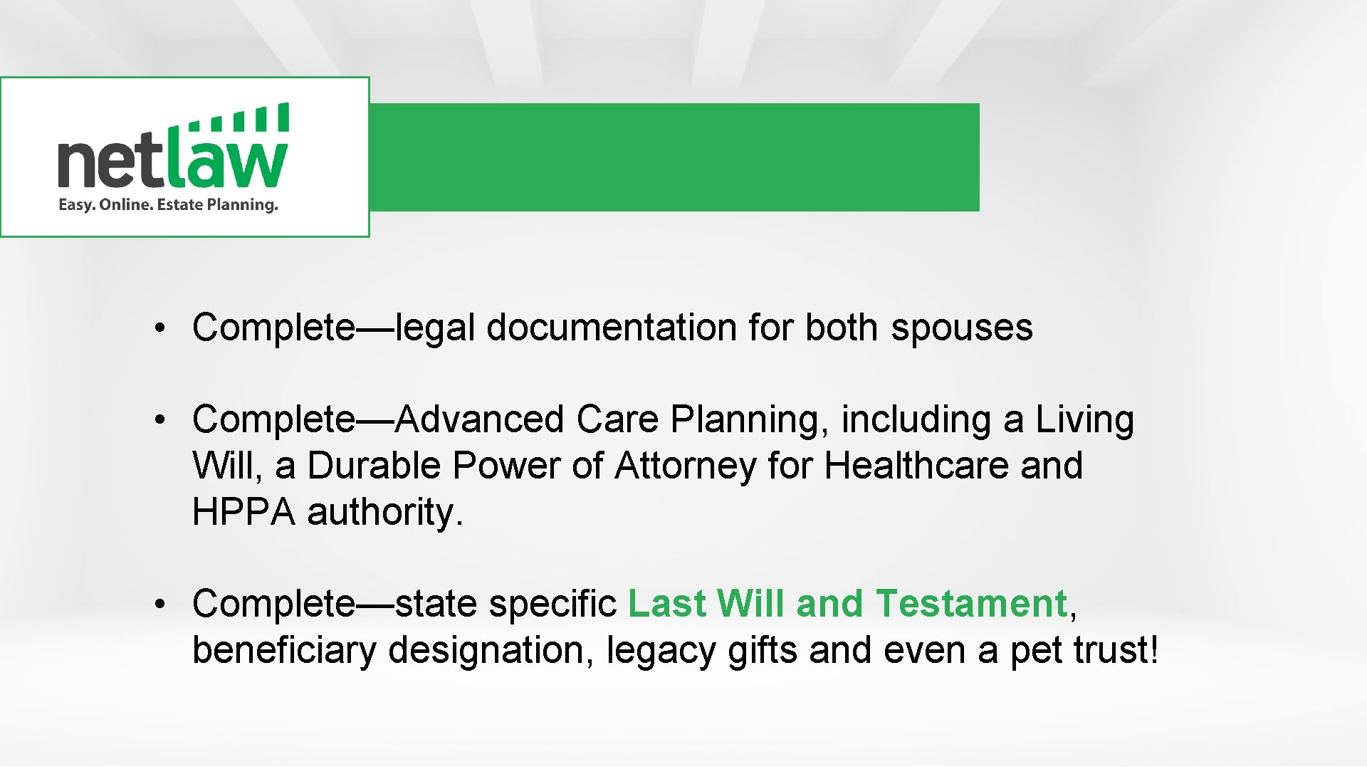 Done! • Complete—legal documentation for both spouses • Complete—Advanced Care Planning, including a Living