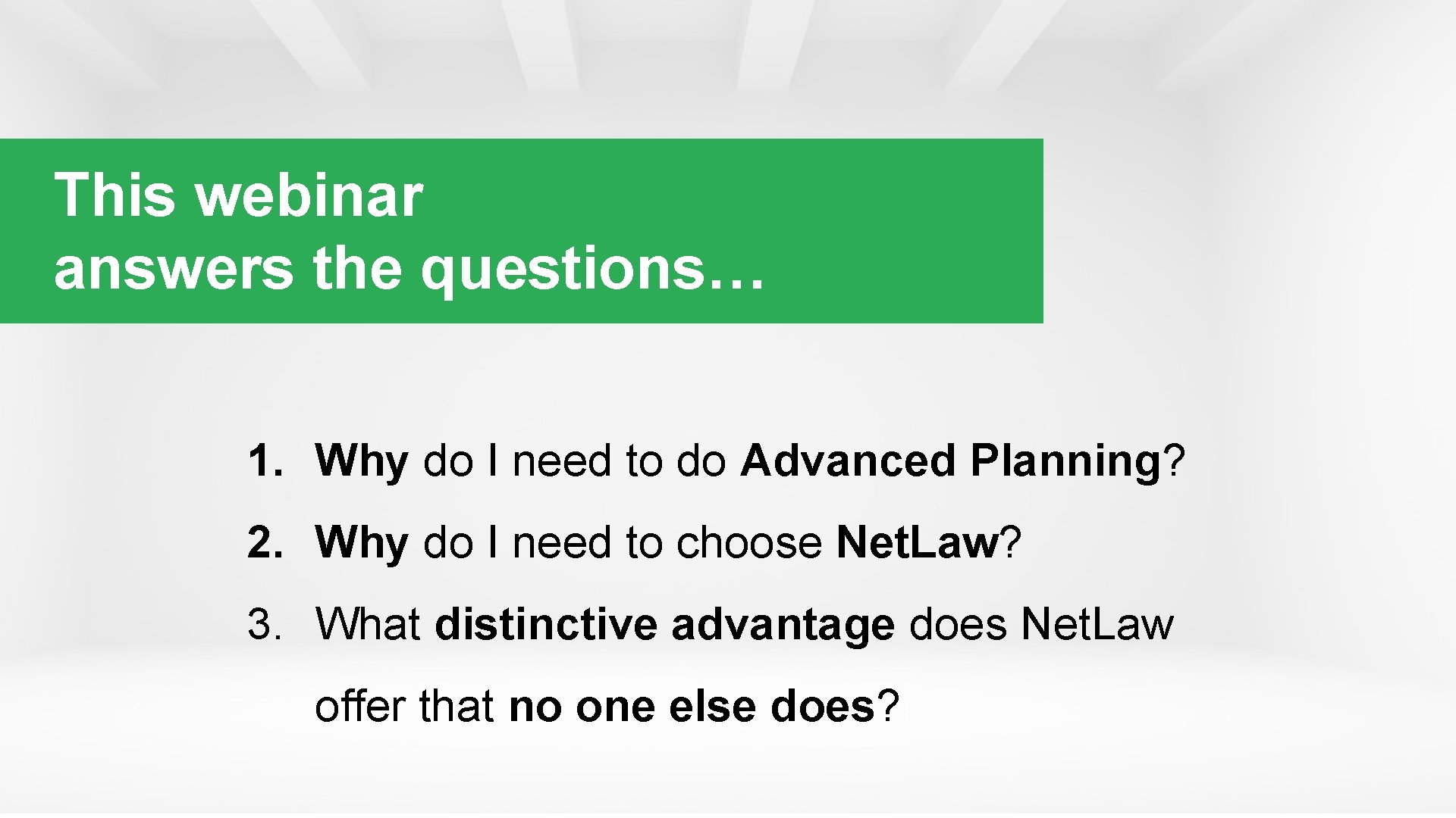 This webinar answers the questions… 1. Why do I need to do Advanced Planning?