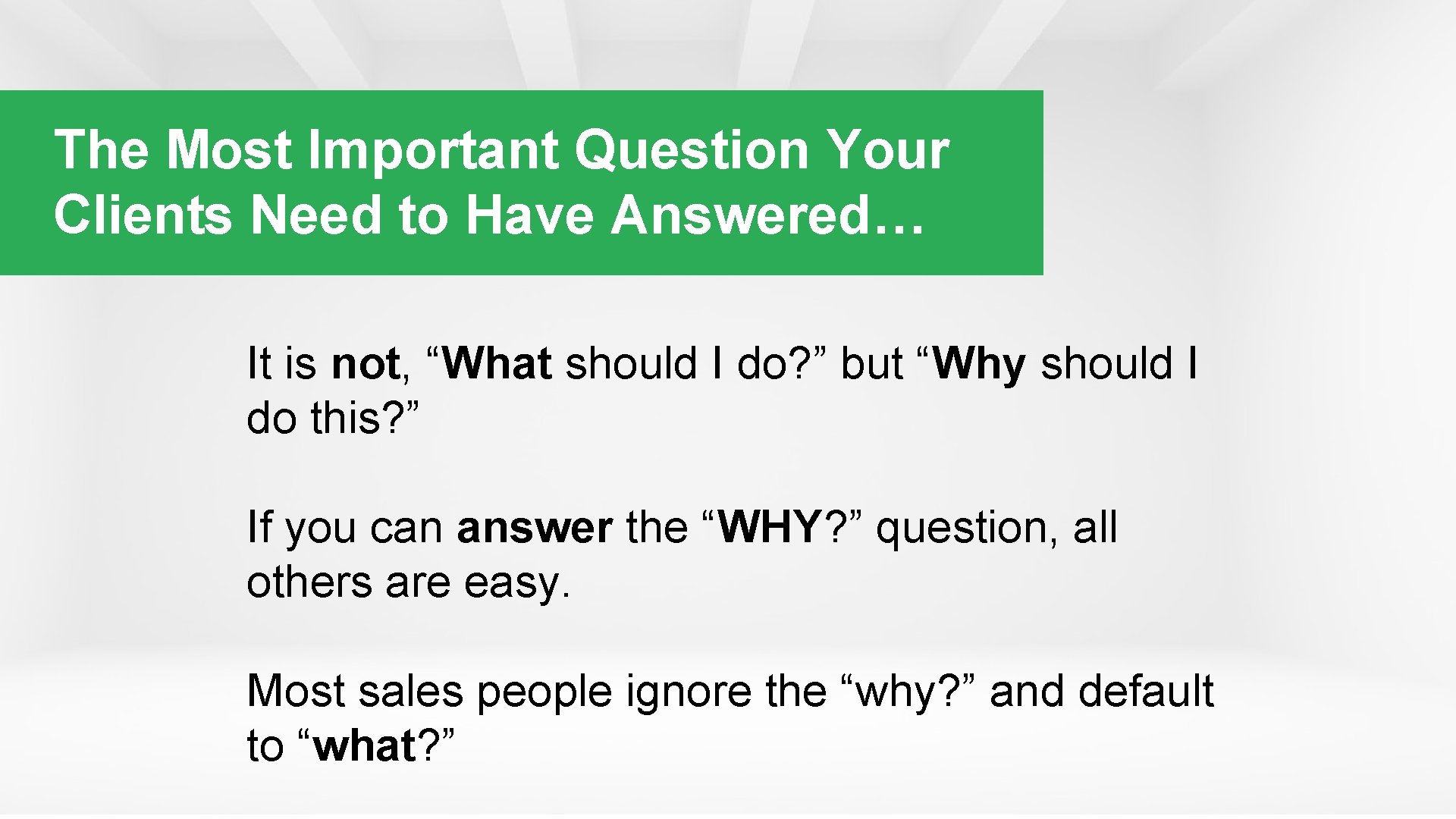 The Most Important Question Your Clients Need to Have Answered… It is not, “What