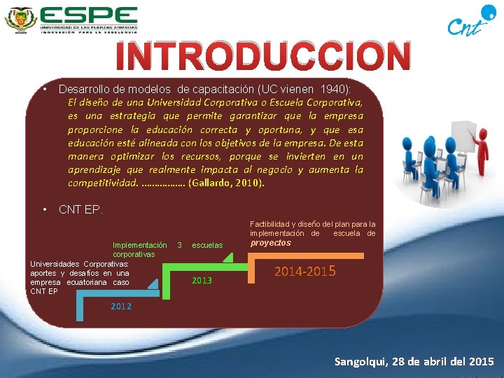 INTRODUCCION • Desarrollo de modelos de capacitación (UC vienen 1940): El diseño de una