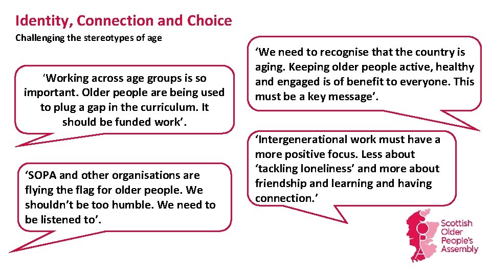 Identity, Connection and Choice Challenging the stereotypes of age ‘Working across age groups is