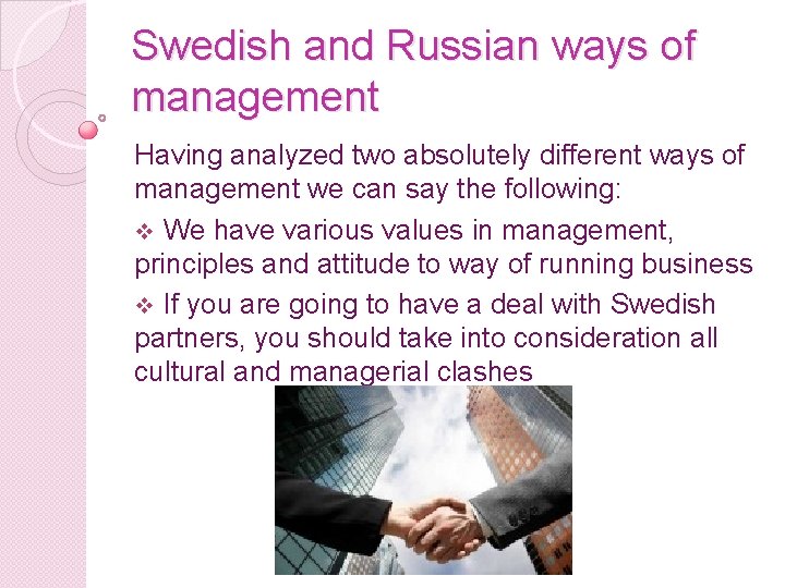 Swedish and Russian ways of management Having analyzed two absolutely different ways of management