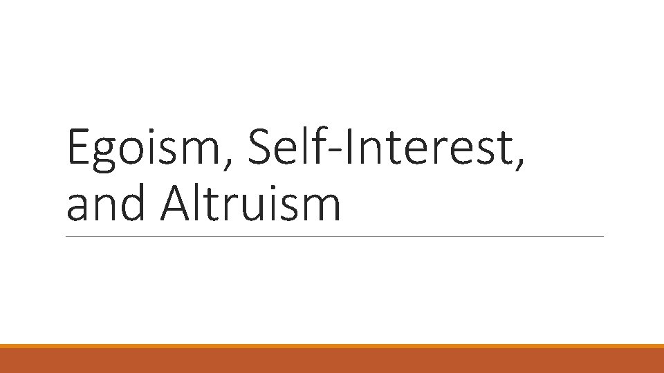 Egoism, Self-Interest, and Altruism 