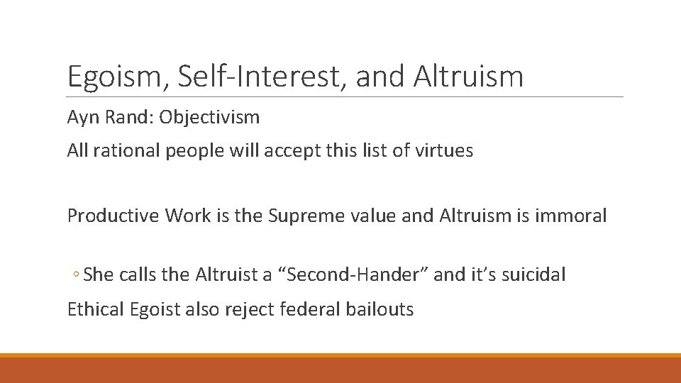 Egoism, Self-Interest, and Altruism Ayn Rand: Objectivism All rational people will accept this list