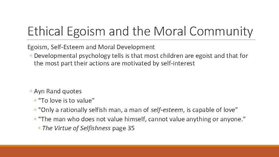 Ethical Egoism and the Moral Community Egoism, Self-Esteem and Moral Development ◦ Developmental psychology