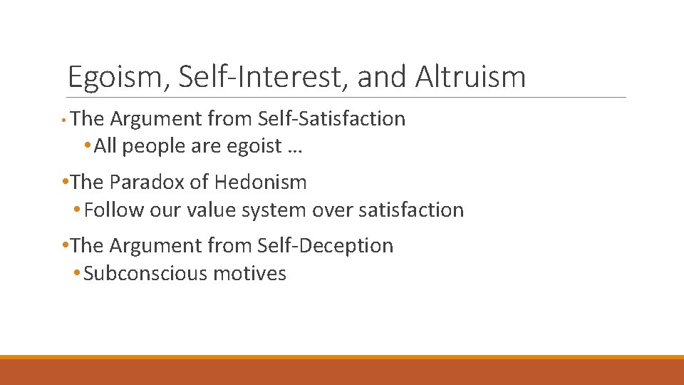 Egoism, Self-Interest, and Altruism • The Argument from Self-Satisfaction • All people are egoist