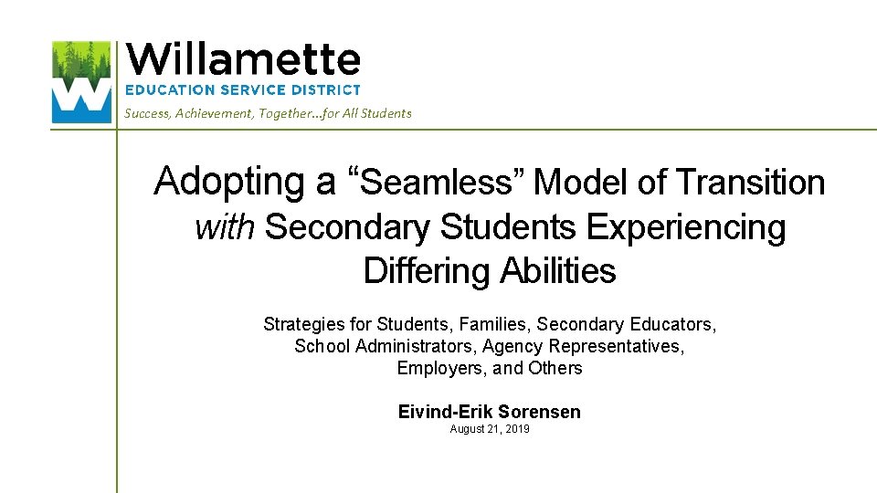 Success, Achievement, Together. . . for All Students Adopting a “Seamless” Model of Transition