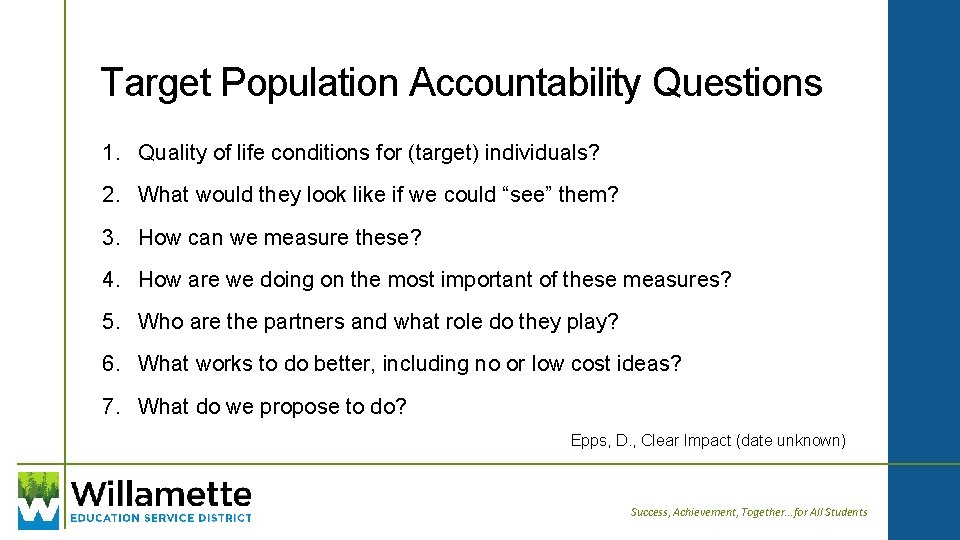 Target Population Accountability Questions 1. Quality of life conditions for (target) individuals? 2. What