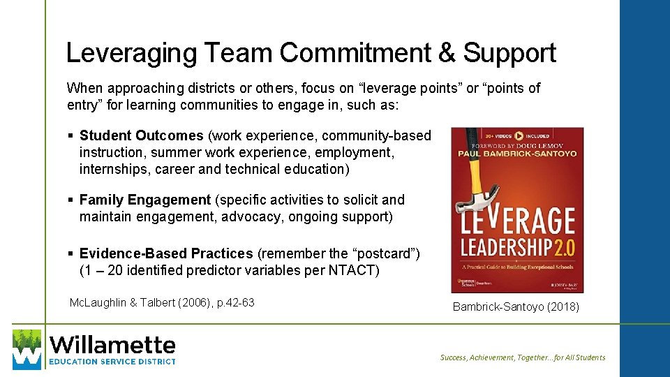 Leveraging Team Commitment & Support When approaching districts or others, focus on “leverage points”