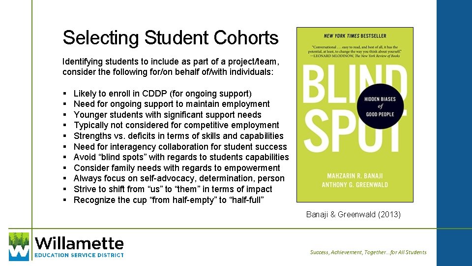 Selecting Student Cohorts Identifying students to include as part of a project/team, consider the