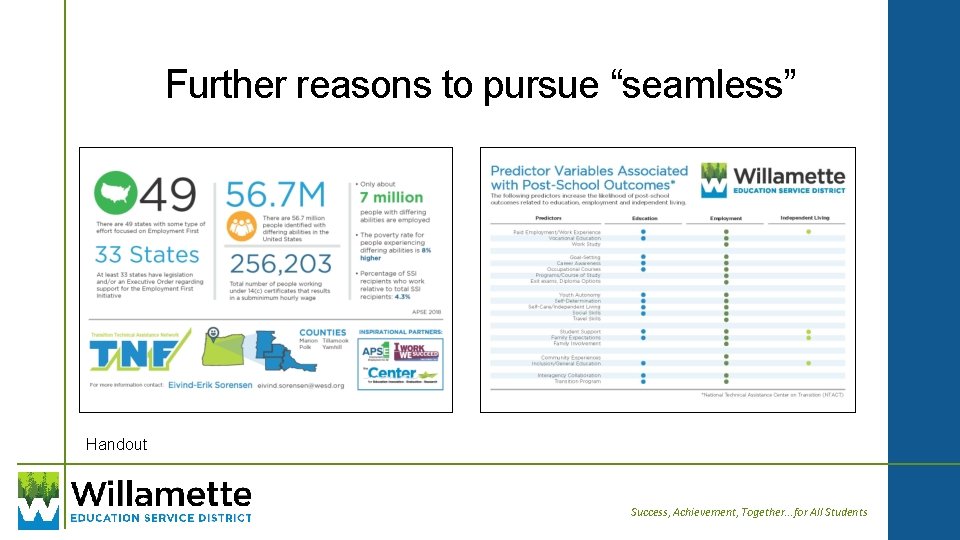 Further reasons to pursue “seamless” Handout Success, Achievement, Together. . . for All Students