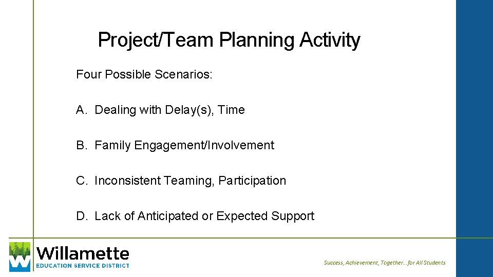 Project/Team Planning Activity Four Possible Scenarios: A. Dealing with Delay(s), Time B. Family Engagement/Involvement