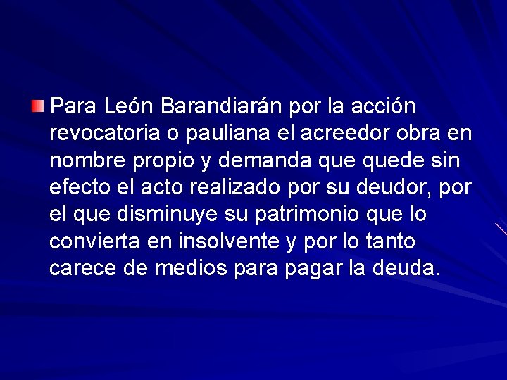 Para León Barandiarán por la acción revocatoria o pauliana el acreedor obra en nombre