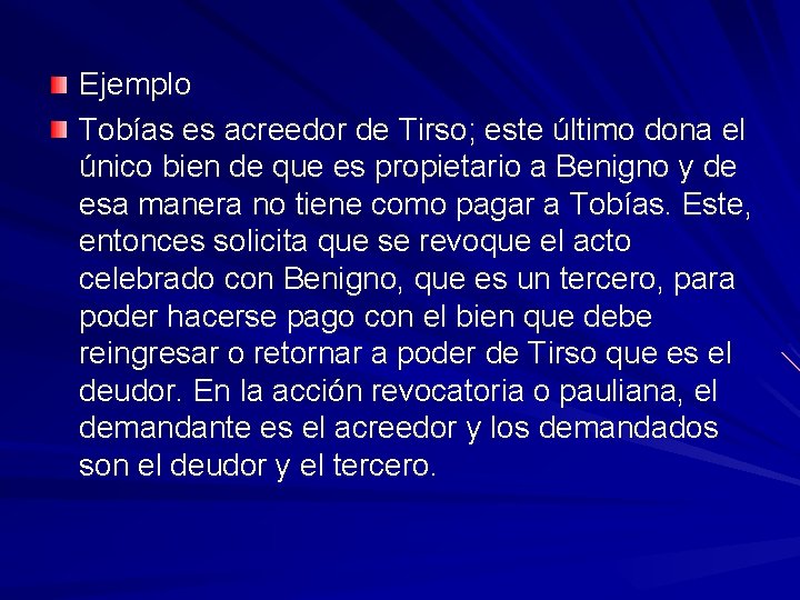 Ejemplo Tobías es acreedor de Tirso; este último dona el único bien de que