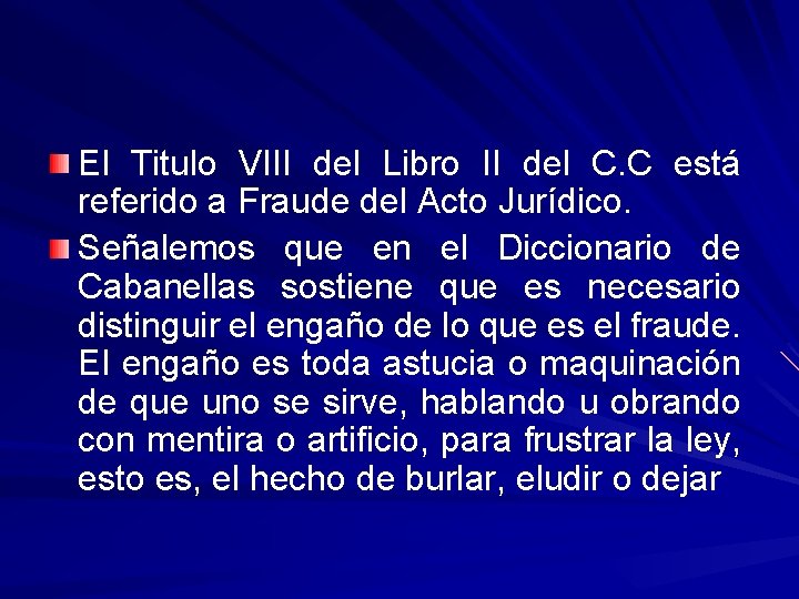 El Titulo VIII del Libro II del C. C está referido a Fraude del