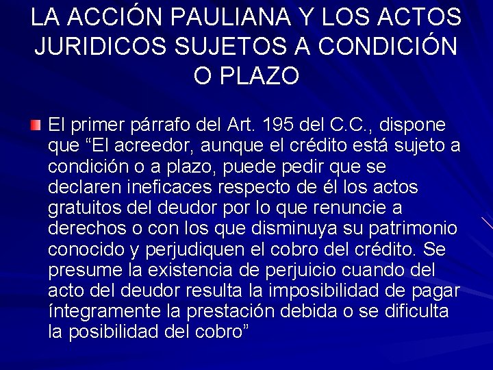 LA ACCIÓN PAULIANA Y LOS ACTOS JURIDICOS SUJETOS A CONDICIÓN O PLAZO El primer