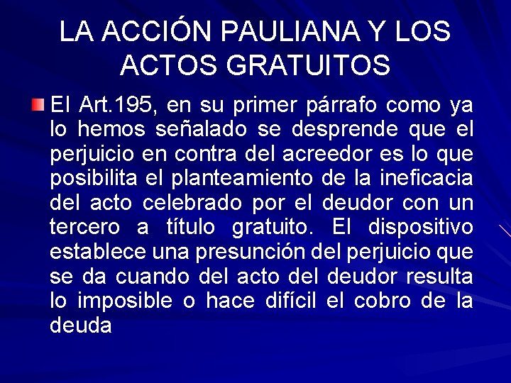 LA ACCIÓN PAULIANA Y LOS ACTOS GRATUITOS El Art. 195, en su primer párrafo
