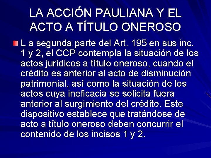 LA ACCIÓN PAULIANA Y EL ACTO A TÍTULO ONEROSO L a segunda parte del