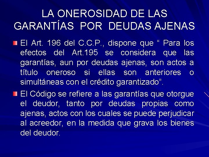 LA ONEROSIDAD DE LAS GARANTÍAS POR DEUDAS AJENAS El Art. 196 del C. C.