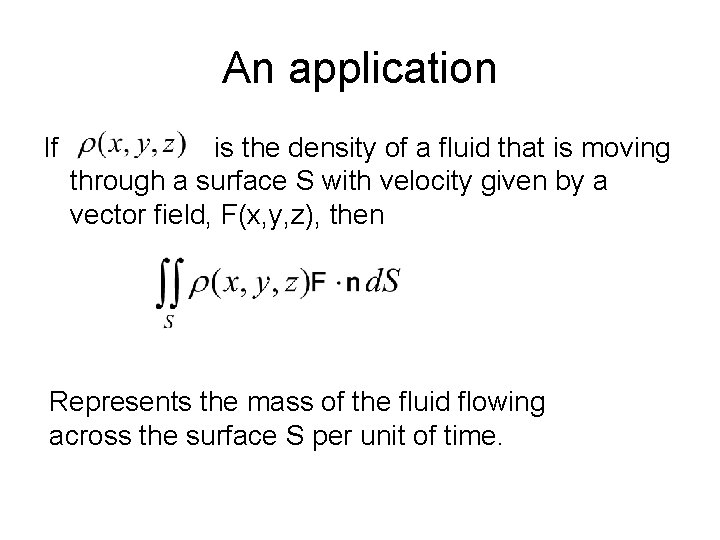 An application If is the density of a fluid that is moving through a