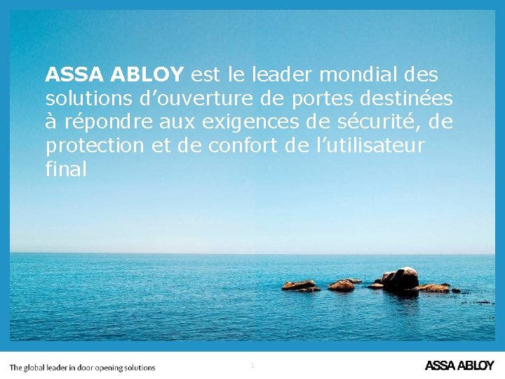 ASSA ABLOY est le leader mondial des solutions d’ouverture de portes destinées à répondre