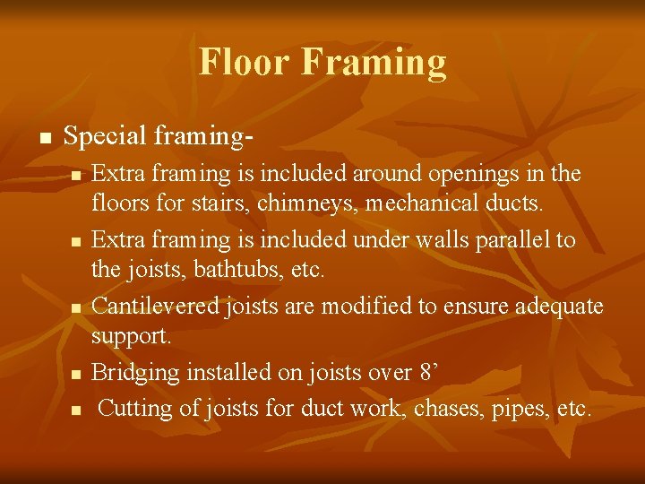 Floor Framing n Special framingn n n Extra framing is included around openings in