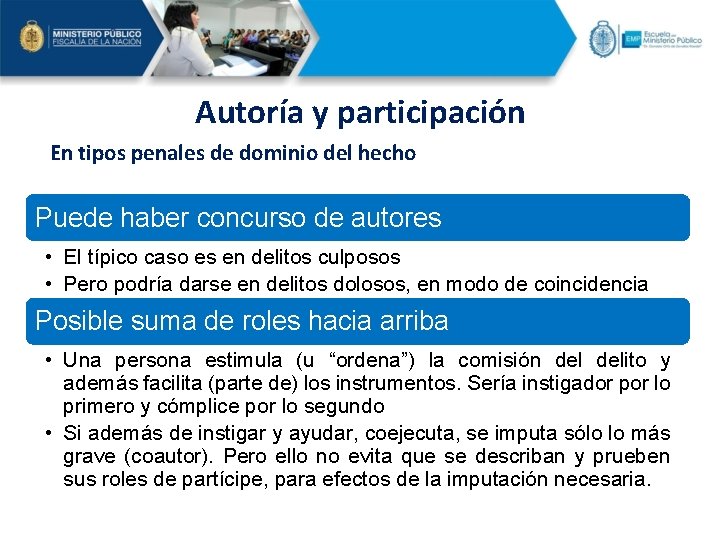 Autoría y participación En tipos penales de dominio del hecho Puede haber concurso de