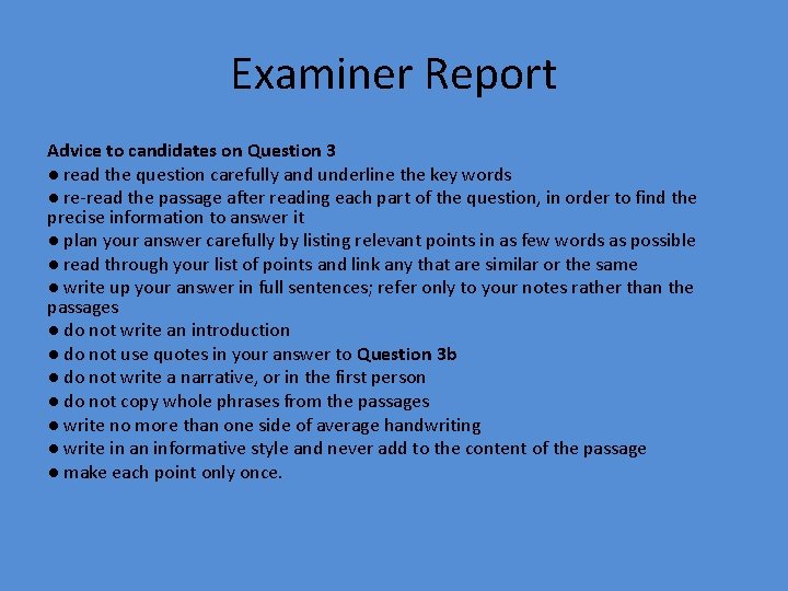 Examiner Report Advice to candidates on Question 3 ● read the question carefully and