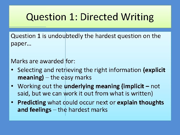 Question 1: Directed Writing Question 1 is undoubtedly the hardest question on the paper…