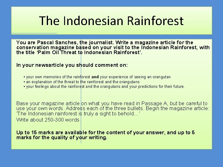 The Indonesian Rainforest You are Pascal Sanches, the journalist. Write a magazine article for