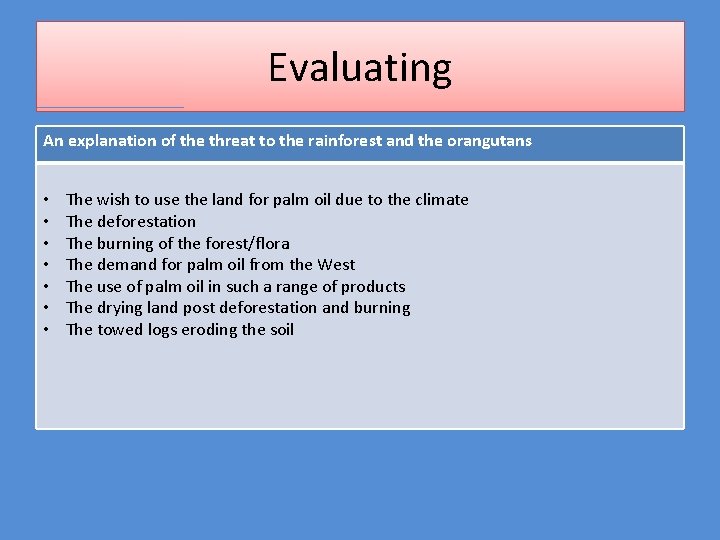 Evaluating An explanation of the threat to the rainforest and the orangutans • •