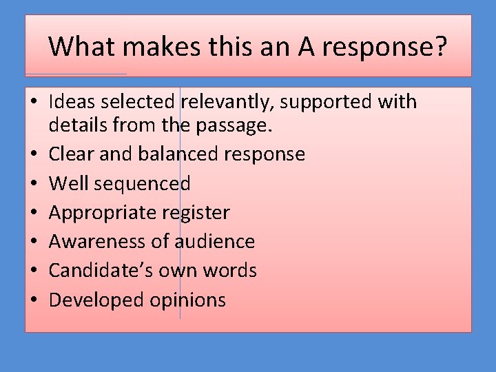 What makes this an A response? • Ideas selected relevantly, supported with details from