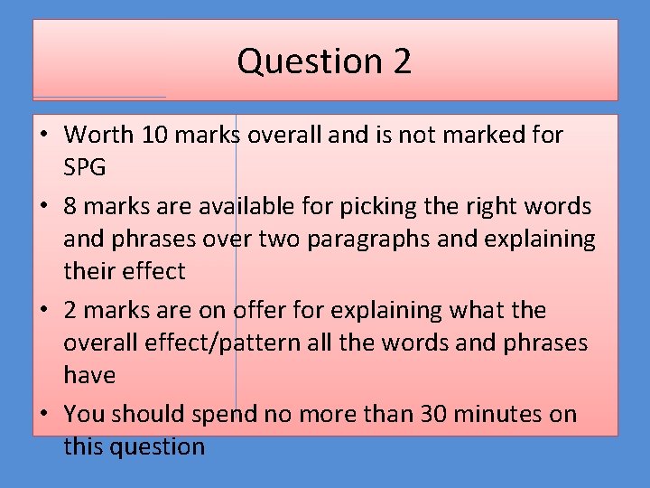 Question 2 • Worth 10 marks overall and is not marked for SPG •